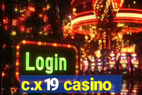 c.x19 casino